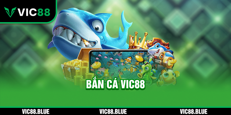 Bắn Cá VIC88 - Đáy đại dương vui nhộn tại VIC88