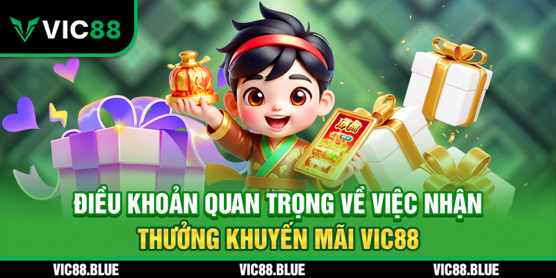 Điều khoản quan trọng về việc nhận khuyến mãi VIC88