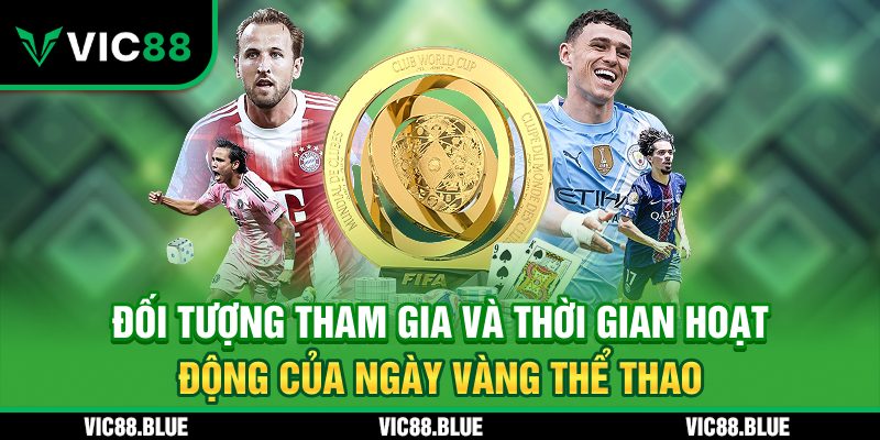 Đối tượng tham gia và thời gian hoạt động