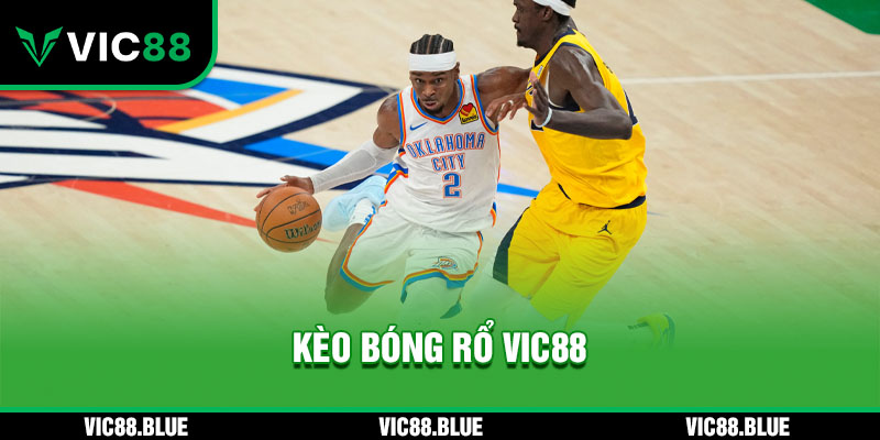 Kèo Bóng Rổ VIC88