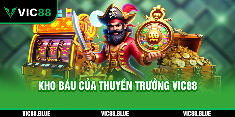 Kho báu của thuyền trưởng VIC88