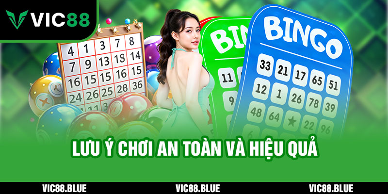 Lưu ý chơi an toàn và hiệu quả