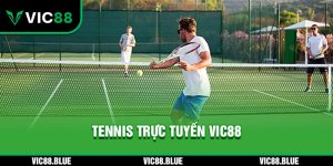 Tennis trực tuyến VIC88