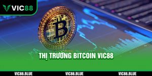 Thị trường Bitcoin VIC88