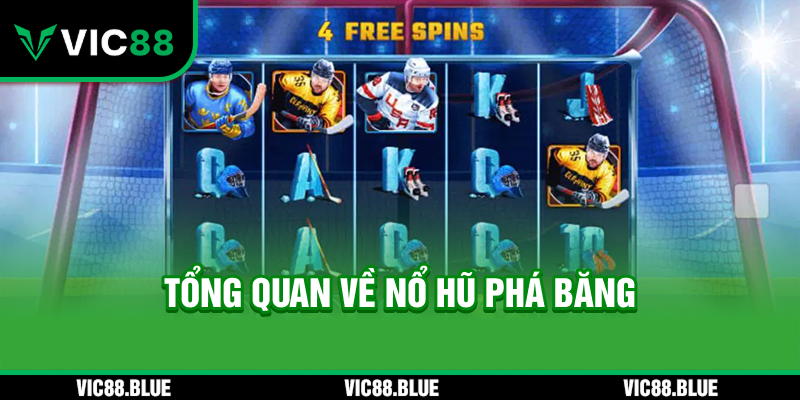 Tổng quan về nổ hũ phá băng VIC88