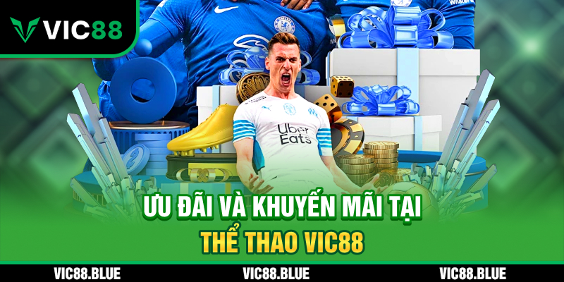 Ưu đãi và khuyến mãi tại thể thao VIC88