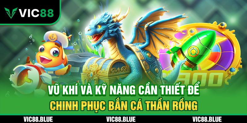 Vũ khí và kỹ năng cần thiết 